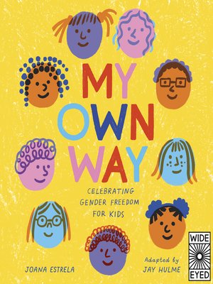 cover image of My Own Way: Celebrating Gender Freedom for Kids